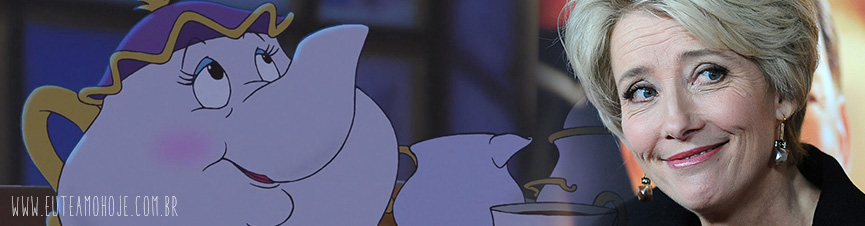 Emma Thompson é Mrs. Potts